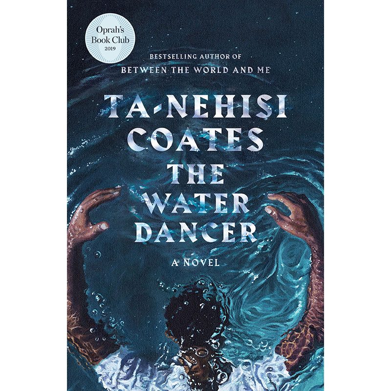 Ta-Nehisi Coates「The Water Dancer」