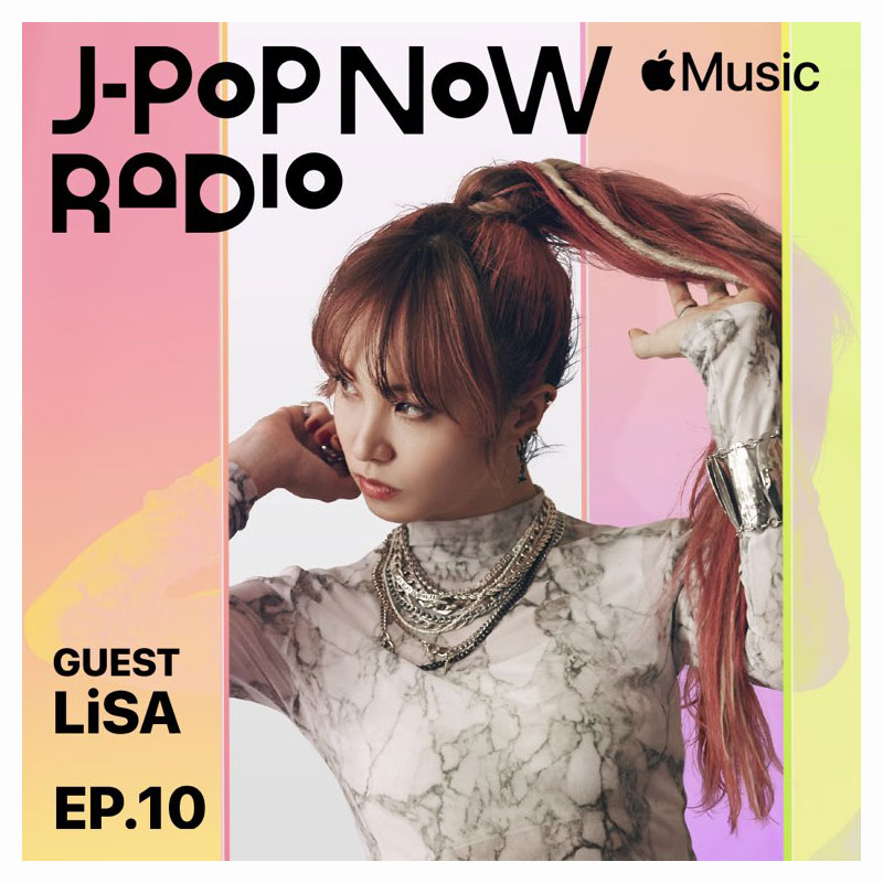 J-Pop Now Radio エピソード10　ゲスト LiSA