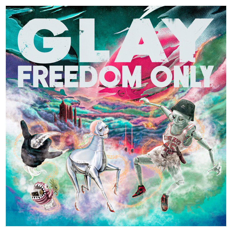 GLAY「FREEDOM ONLY」