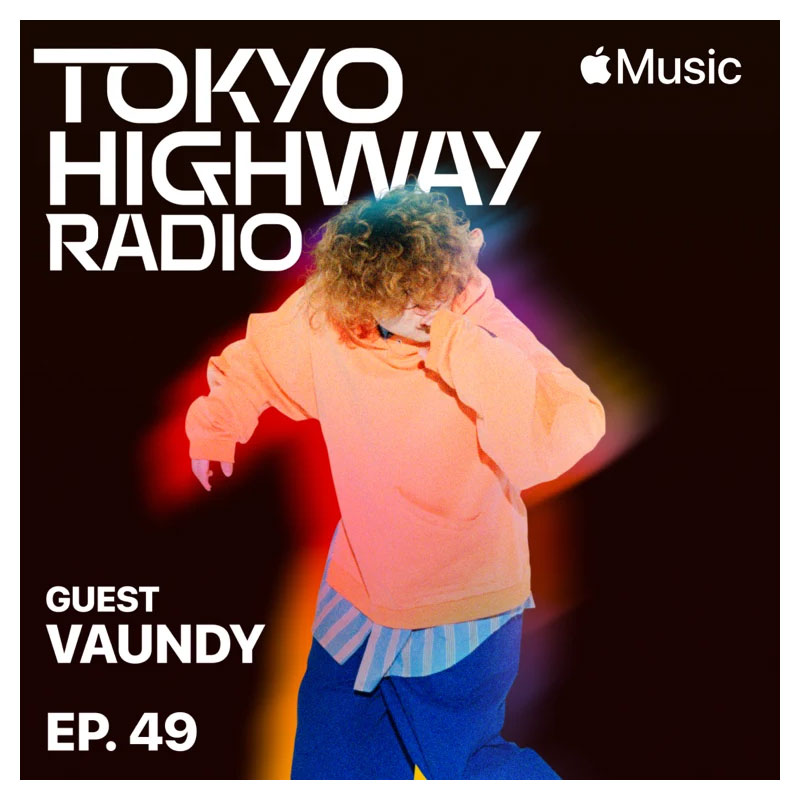 Tokyo Highway Radio with Mino ゲスト：Vaundy