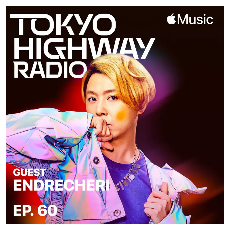 Tokyo Highway Radio with Mino ゲスト：ENDRECHERI・堂本剛