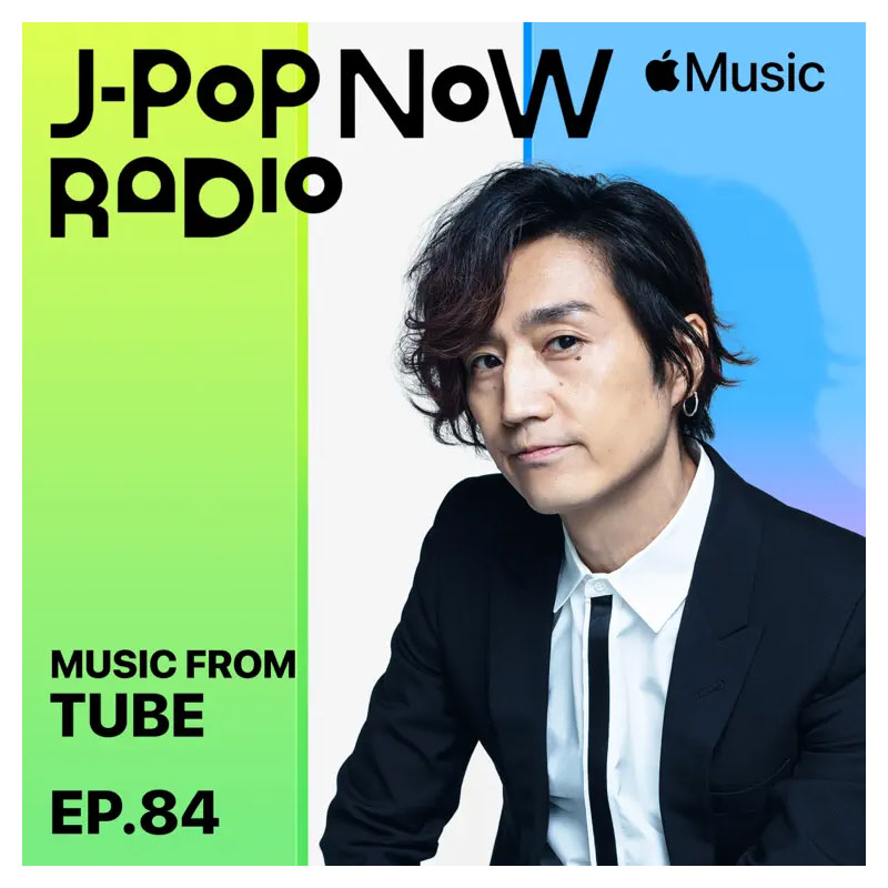 J-Pop Now Radio with Kentaro Ochiai 特集：TUBE