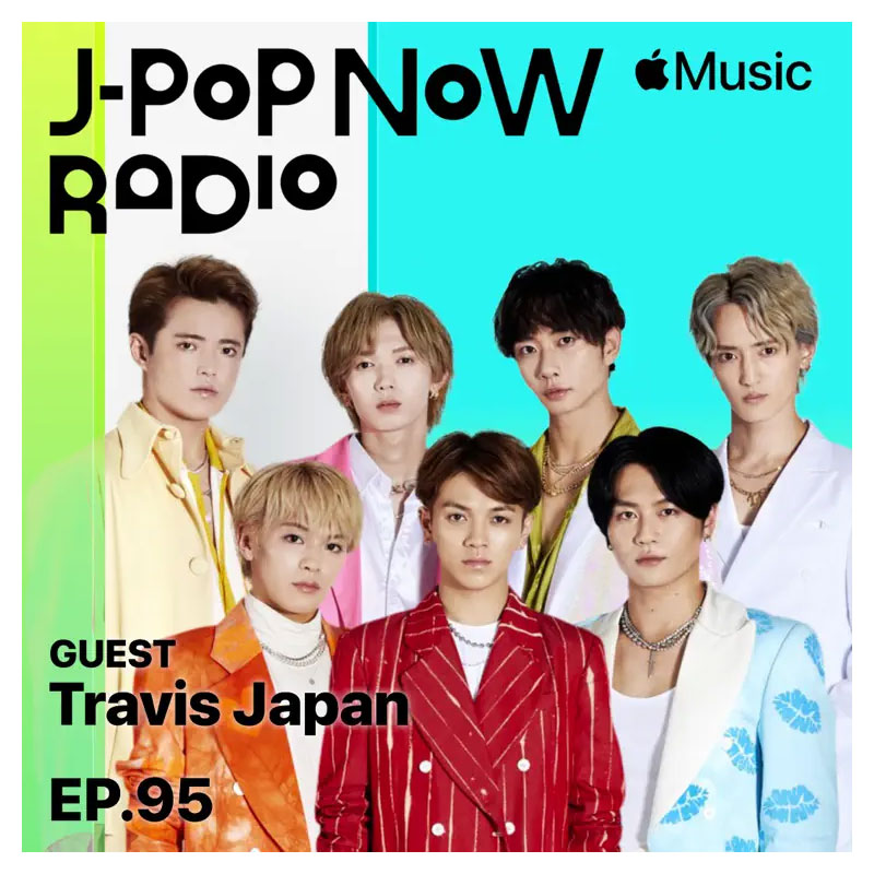 J-Pop Now Radio with Kentaro Ochiai ゲスト：Travis Japan