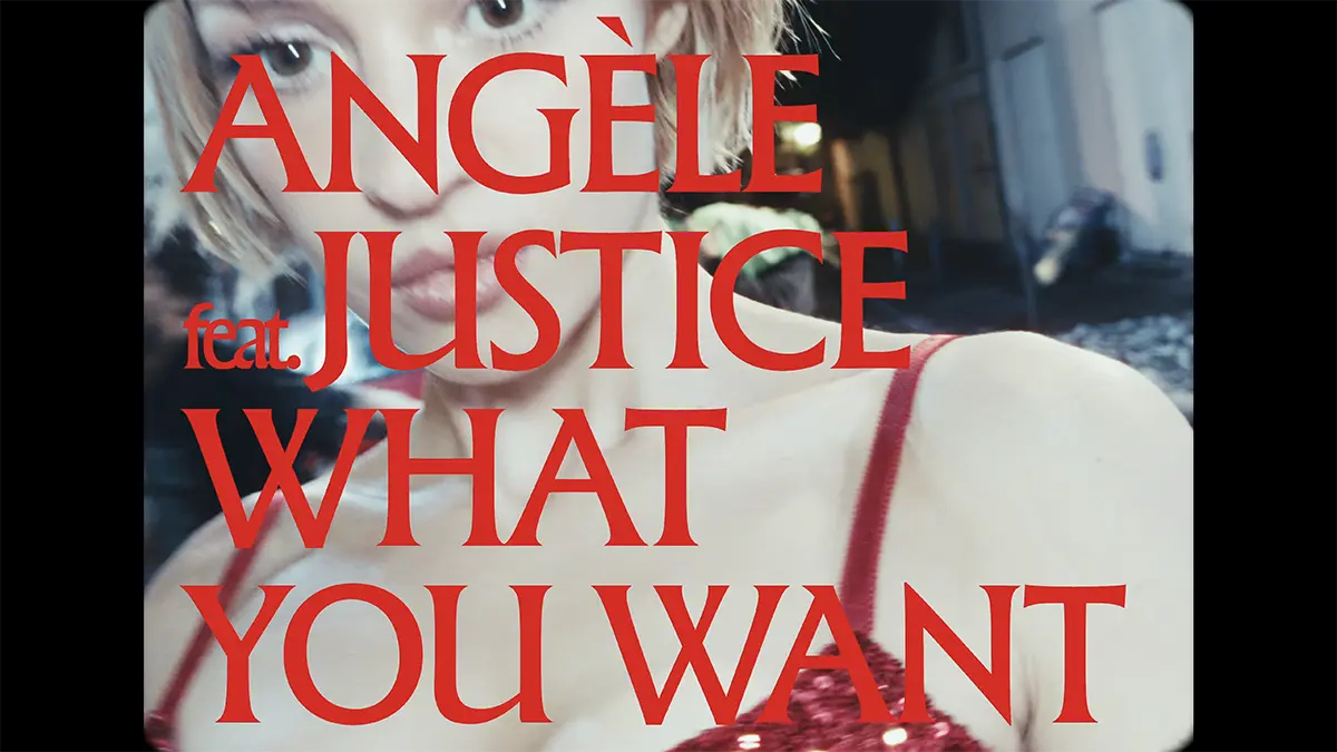 Ang&egrave;le - What You Want feat. Justice