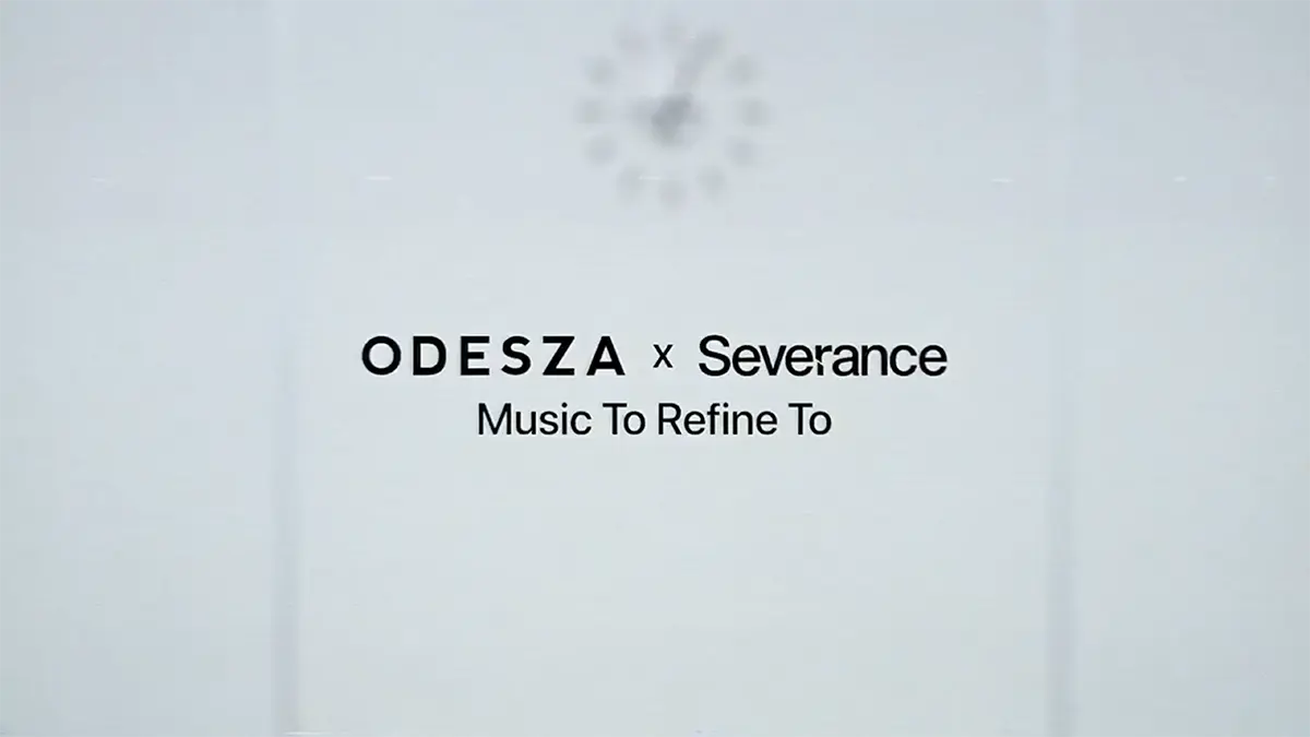 Severance — Music To Refine To feat. ODESZA