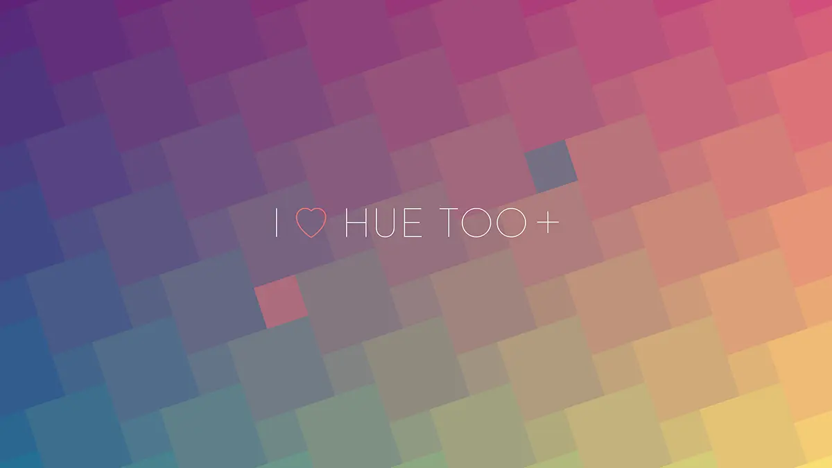 I Love Hue Too+
