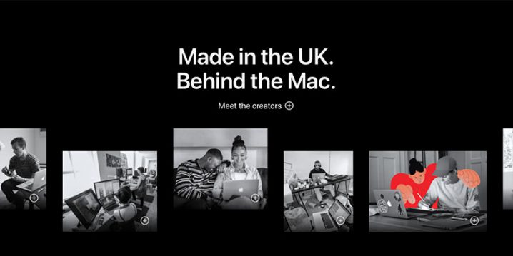 Made in the UK. Behind the Mac. Meet the creators