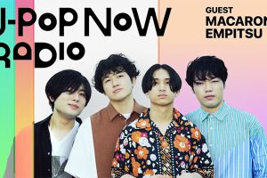 J-Pop Now Radio with Kentaro Ochiai ゲスト：マカロニえんぴつ