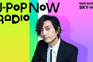 J-Pop Now Radio with Kentaro Ochiai 特集：SKY-HI