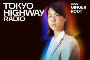 Tokyo Highway Radio with Mino ゲスト：Ginger Root