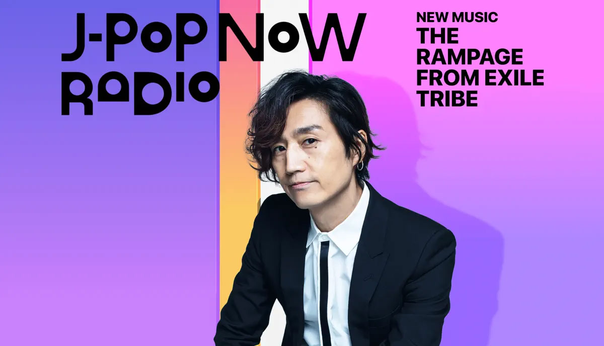 J-Pop Now Radio with Kentaro Ochiai 特集：THE RAMPAGE from EXILE TRIBE