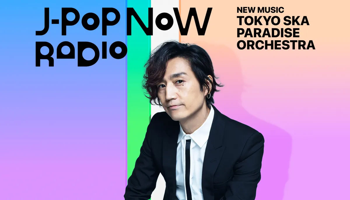 J-Pop Now Radio with Kentaro Ochiai 特集：東京スカパラダイスオーケストラ