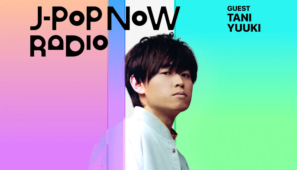 J-Pop Now Radio with Kentaro Ochiai ゲスト：Tani Yuuki