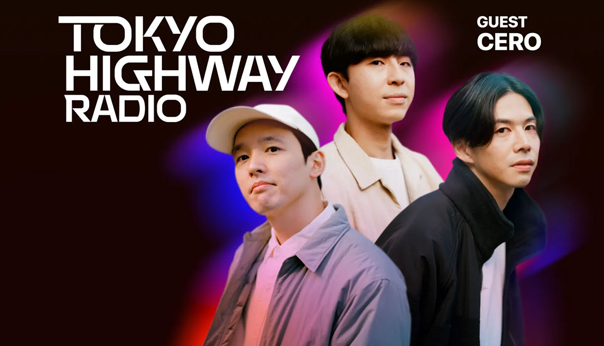 Tokyo Highway Radio with Mino ゲスト：cero