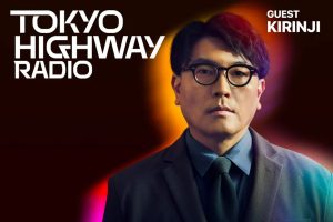 Tokyo Highway Radio with Mino ゲスト：KIRINJI