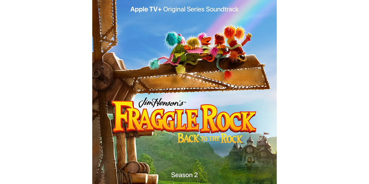 Fraggle Rock: Back To The Rock - Season 2 (Apple TV+ Original Series Soundtrack)