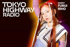 Tokyo Highway Radio with Mino ゲスト：Furui Riho