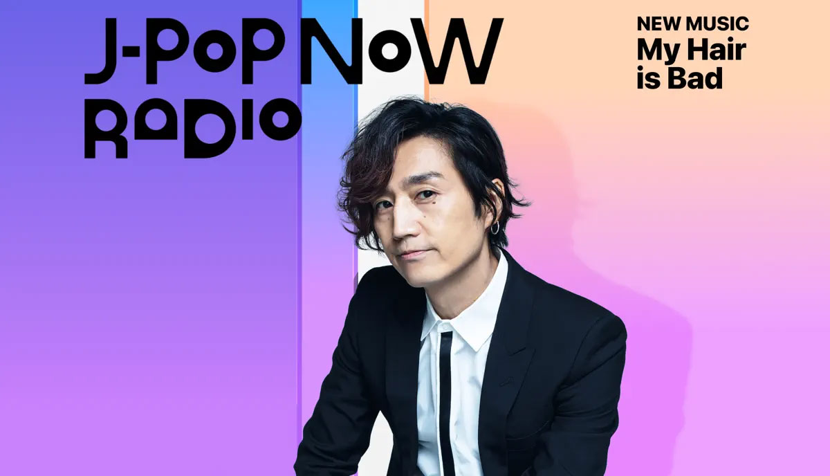 J-Pop Now Radio with Kentaro Ochiai 特集：My Hair is Bad