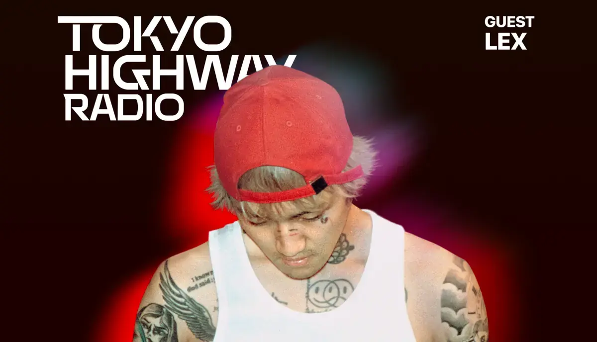 Tokyo Highway Radio with Mino ゲスト：LEX