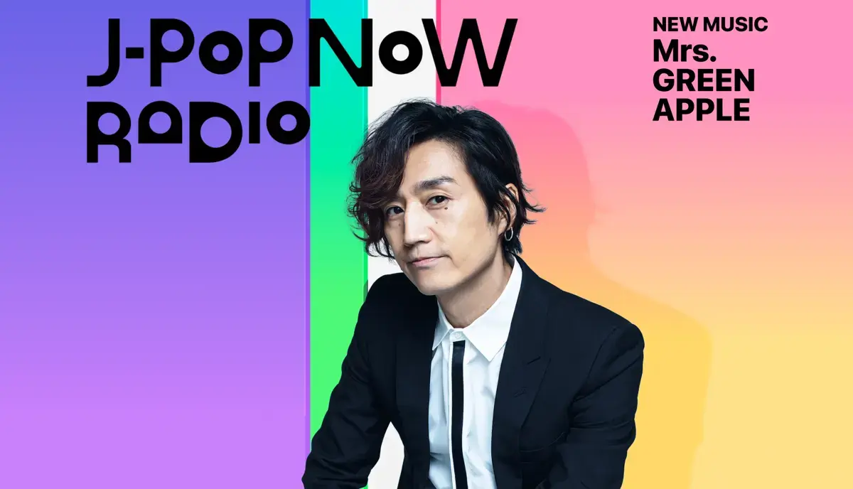 J-Pop Now Radio with Kentaro Ochiai 特集：Mrs. GREEN APPLE