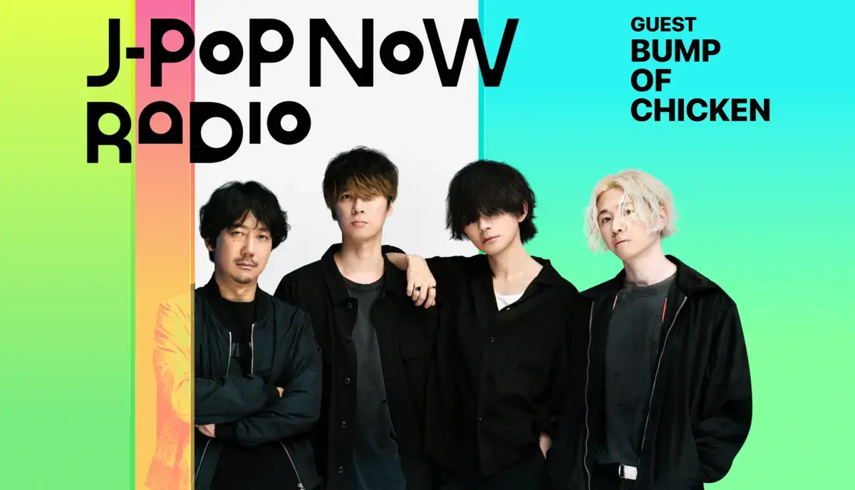 J-Pop Now Radio with Kentaro Ochiai ゲスト：BUMP OF CHICKEN