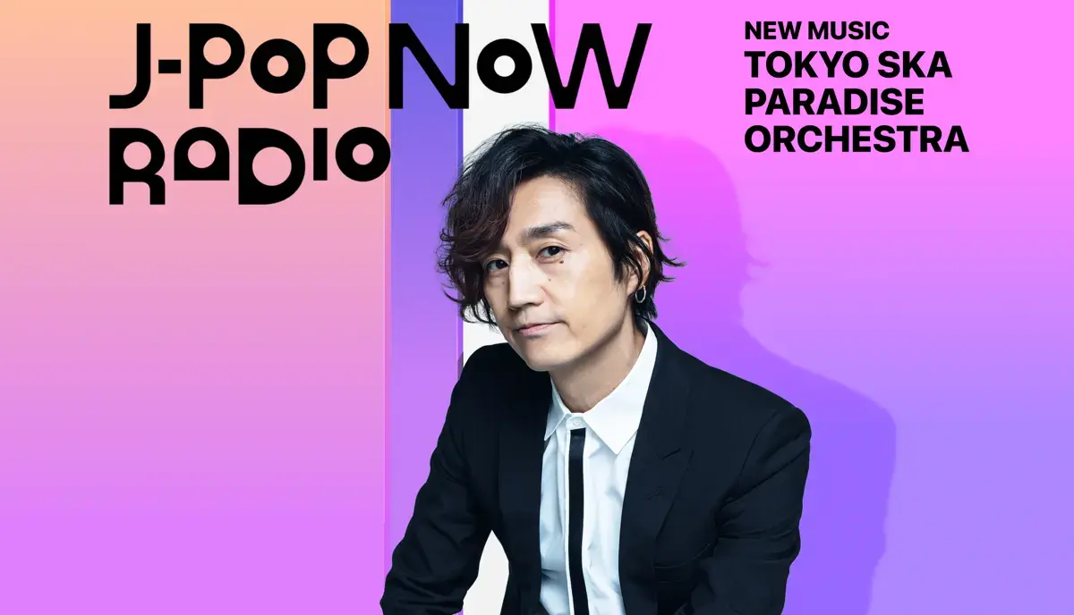 J-Pop Now Radio with Kentaro Ochiai 特集：東京スカパラダイスオーケストラ