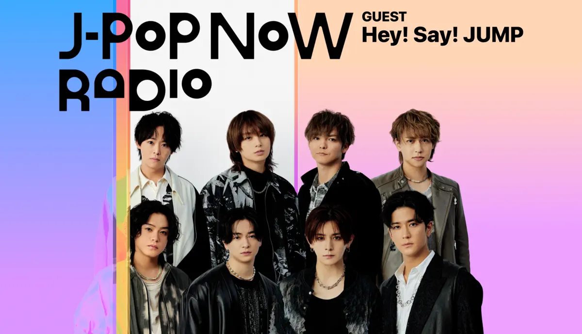 J-Pop Now Radio with Kentaro Ochiai ゲスト：Hey! Say! JUMP