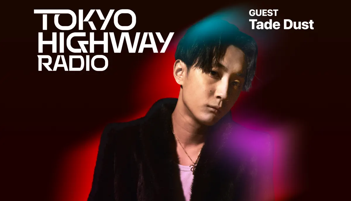 Tokyo Highway Radio with Mino ゲスト：Tade Dust