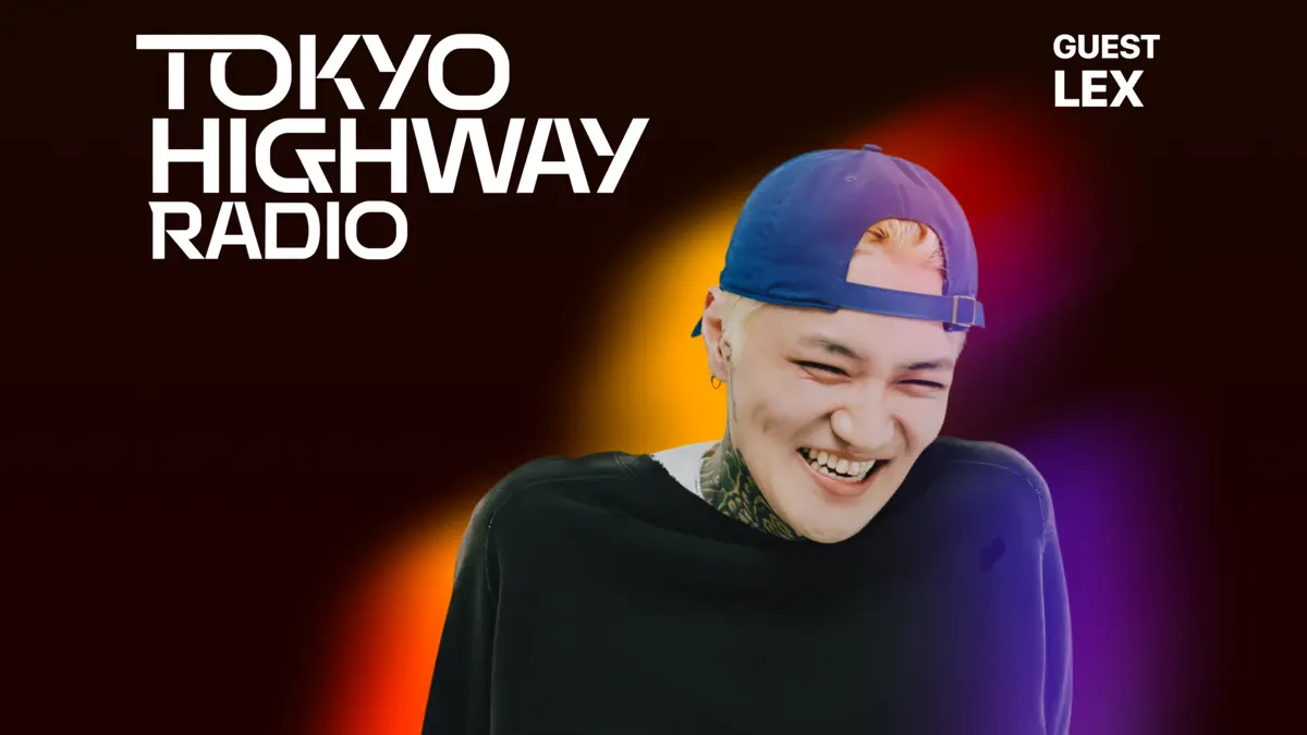 Tokyo Highway Radio with Mino ゲスト：LEX